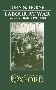 Labour at war :France and Britain 1914-1918