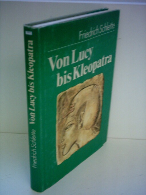 Von Lucy bis Kleopatra :die Frau in der frühen Geschichte