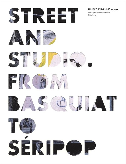 Street and studio :from Basquiat to Séripop