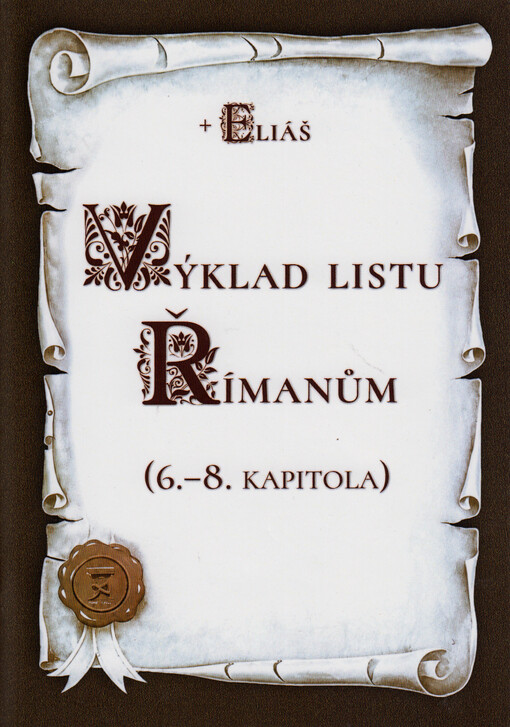 Výklad listu Římanům : (6.-8. kapitola)