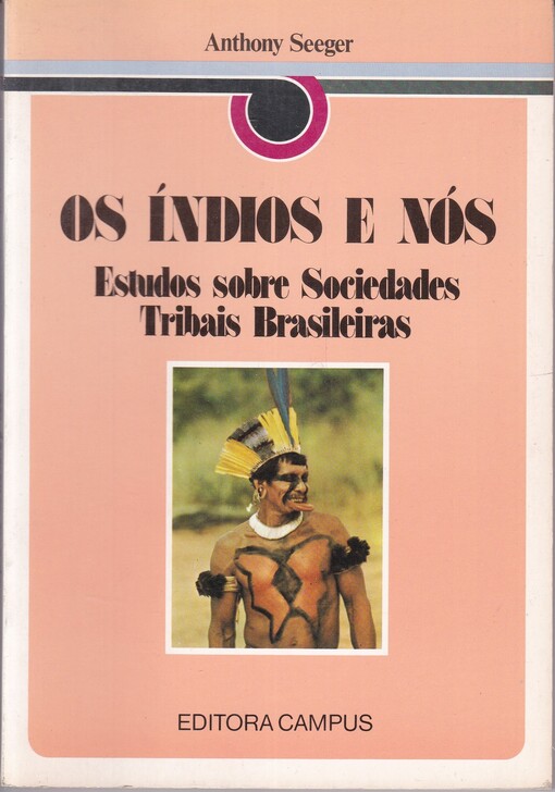 Os Índios e nós :Estudos sobre sociedades tribais brasileiras