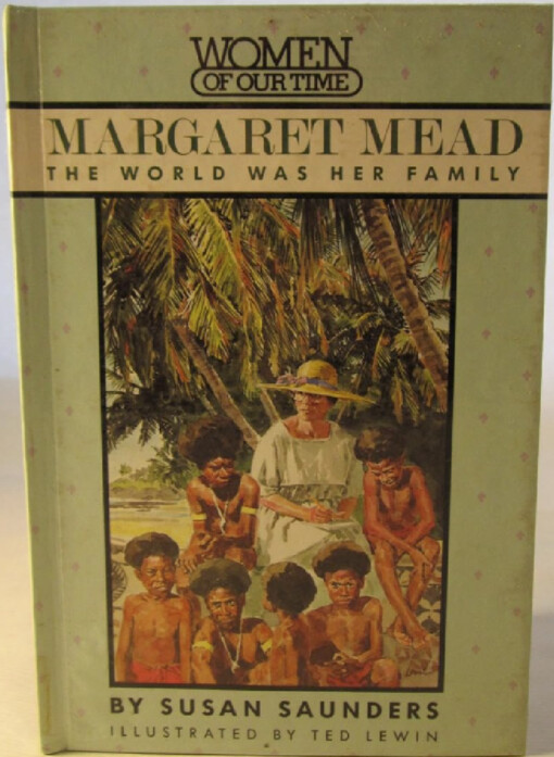 Margaret Mead :the world was her family