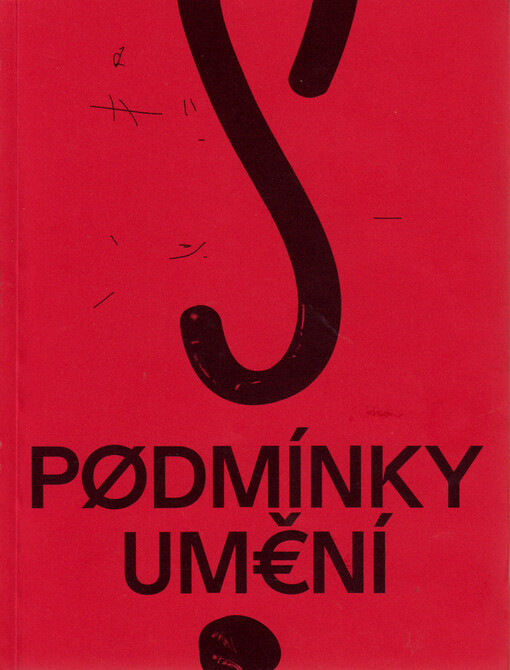 Podmínky umění = conditions of art