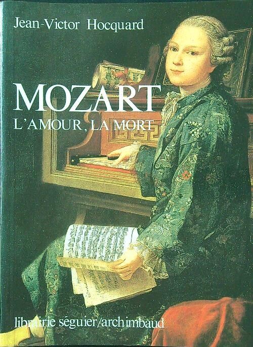 Mozart :l'amour, la mort