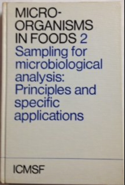 Microorganisms in foods.[Vol.] 2,Sampling for microbiological analysis: principles and specific applications