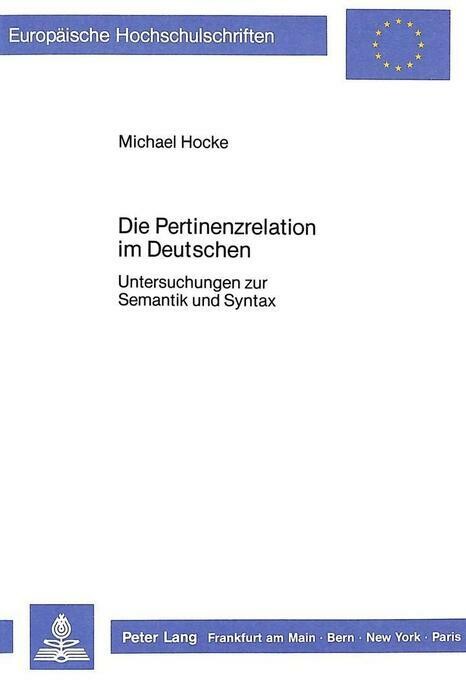 Die Pertinenzrelation im Deutschen :Untersuchungen zur Semantik und Syntax