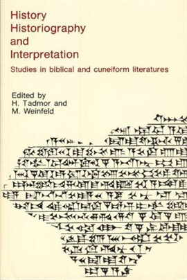 History, historiography and interpretation :studies in biblical and cuneiform literatures
