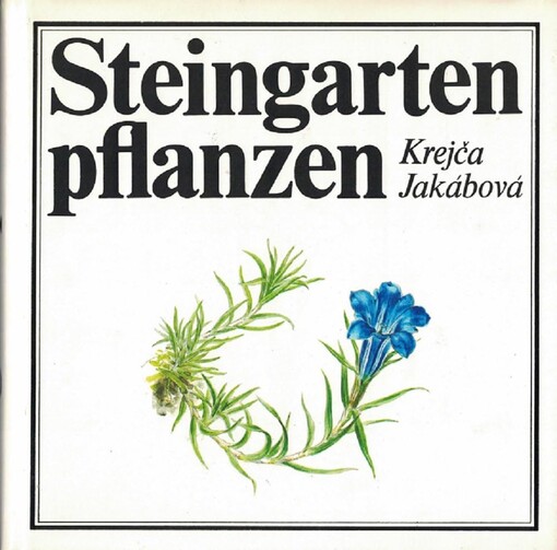 Steingartenpflanzen :[Ein farbiger Atlas der schönsten Steingartenpflanzen]