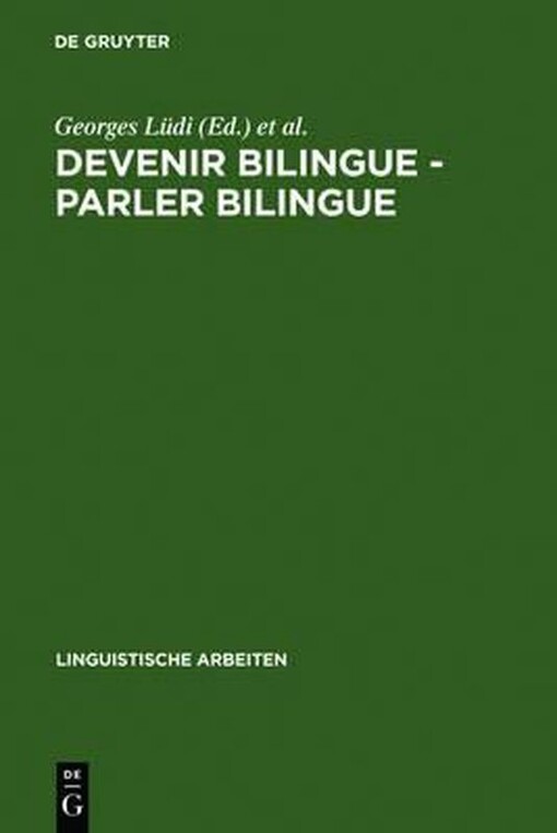 Devenir bilingue - parler bilingue :actes du 2e Colloque sur le Bilinguisme, Université de Neuchâtel, 20 - 22 septembre 1984