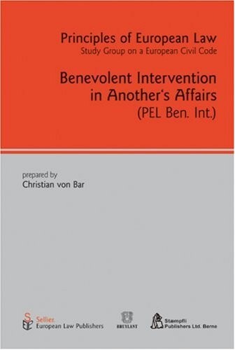 Benevolent Intervention in Another's Affairs: (PEL Ben. Int.) (Principles of European Law)