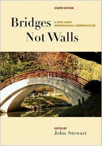 Bridges not walls :a book about interpersonal communication