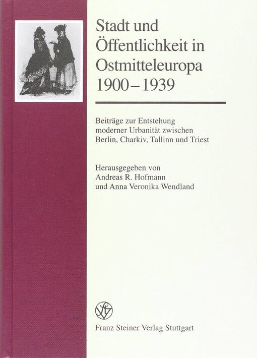 Stadt und Öffentlichkeit in Ostmitteleuropa 1900-1939 :