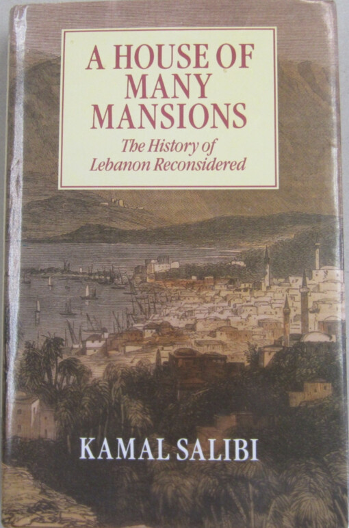 A house of many mansions :the history of Lebanon Reconsidered