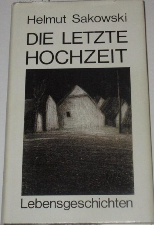Die letzte Hochzeit :Lebensgeschichten