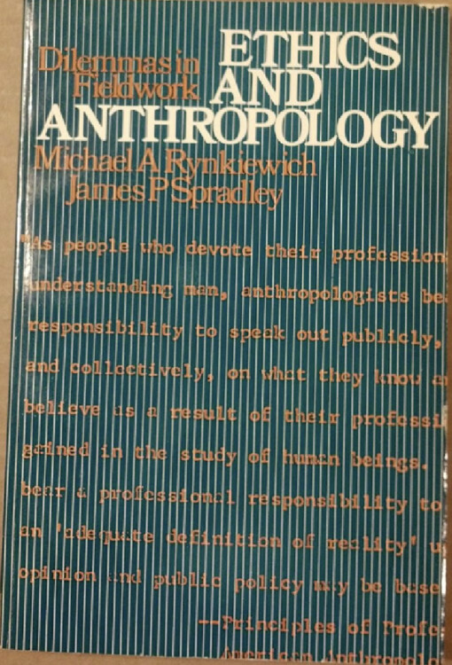 Ethics and anthropology :dilemmas in fieldwork