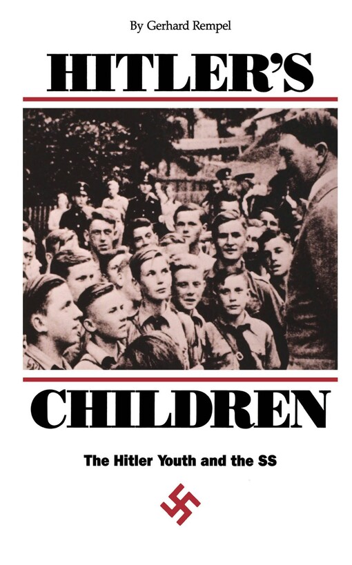 Hitler's childern :the Hitler youth and the SS