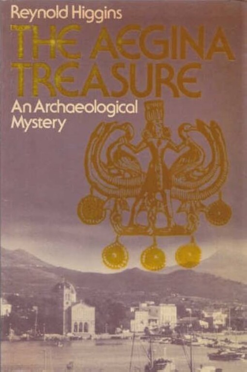 The aegina treasure :an archaeological mystery