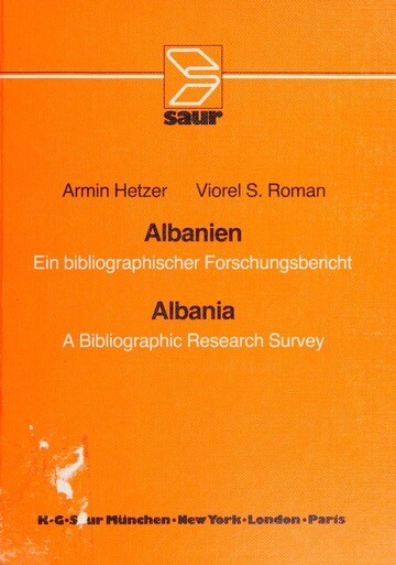 Albanien :ein bibliographischer Forschungsbericht : mit Titelübersetzungen und Standortnachweisen = Albania : a bibliographic research survey : with location codes