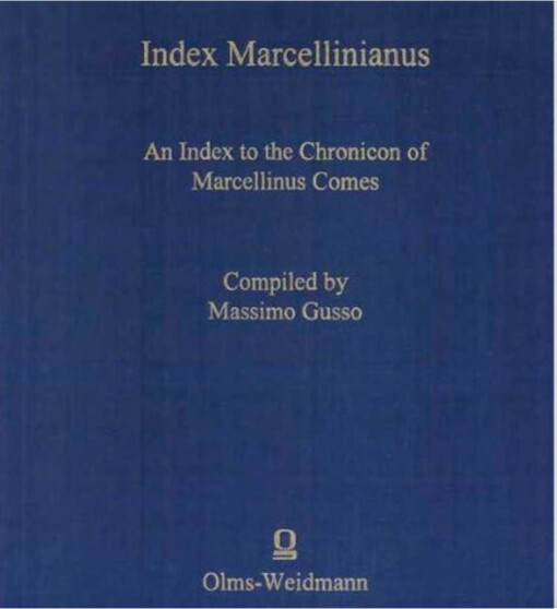 Index Marcellinianus :an index to the Chronicon of Marcellinus Comes