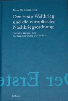 Der Erste Weltkrieg und die europäische Nachkriegsordnung :sozialer Wandel und Formveränderung der Politik