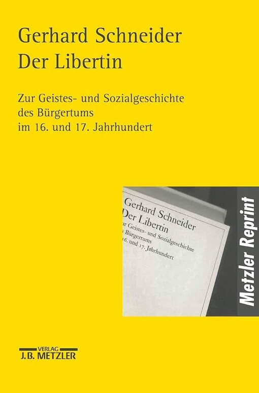 Der Libertin :zur Geistes- und Sozialgeschichte des Bürgertums im 16. und 17. Jh.