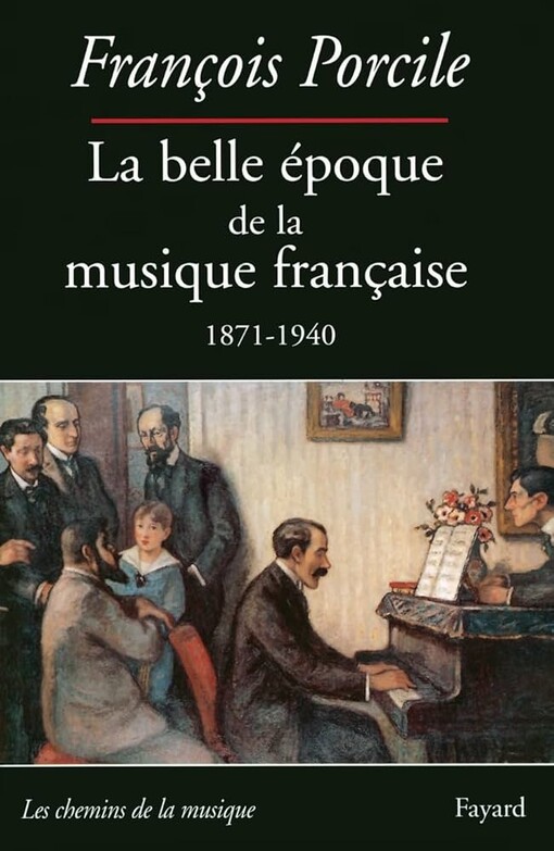 La belle époque de la musique française :le temps de Maurice Ravel (1871-1940)