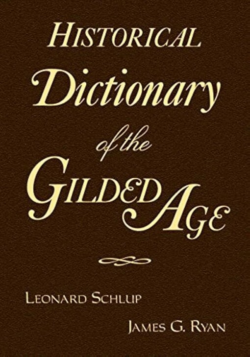 Historical dictionary of the Gilded age