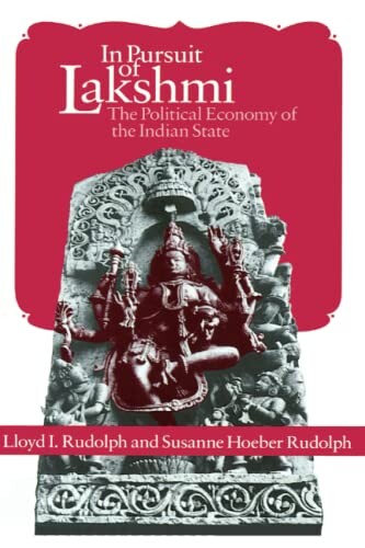In pursuit of lakshmi :the political economy of the Indian state