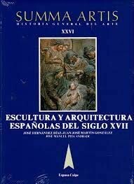 La Escultura y la Arquitectura Españolas del Siglo XVII /
