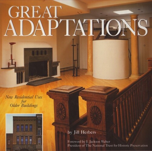 Great Adaptations :New Residential Uses for Older Buildings