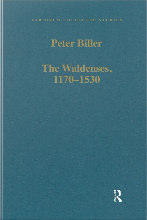 The Waldenses, 1170-1530 :between a religious order and a church