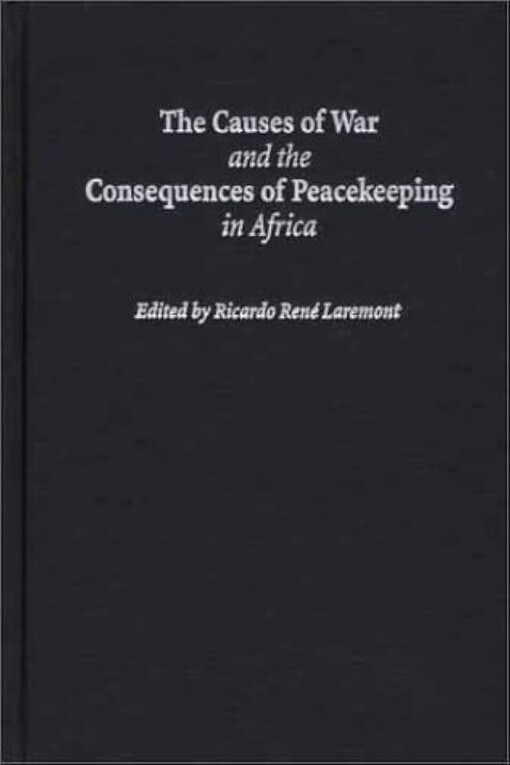 The causes of war and the consequences of peacekeeping in Africa