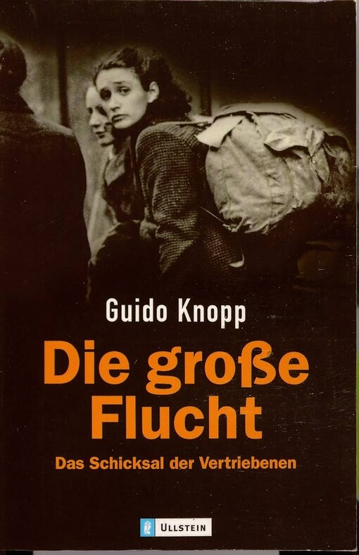 Die große Flucht :das Schicksal der Vertriebenen