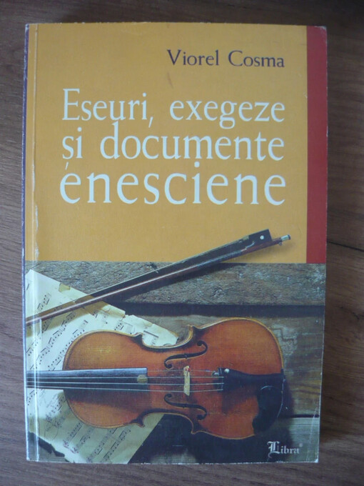 Eseuri, exegeze şi documente enesciene