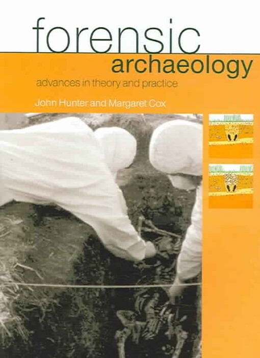 Forensic archaeology :advances in theory and practice