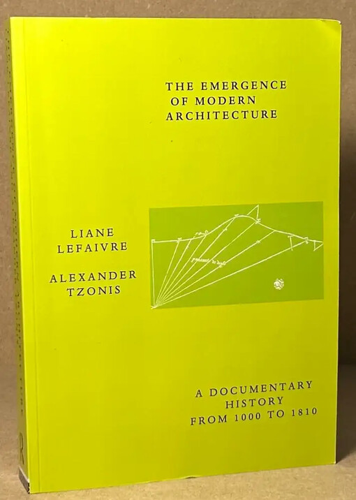 The emergence of modern architecture :a documentary history from 1000 to 1810