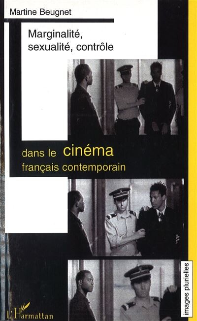 Marginalité, sexualité, contrôle dans le cinéma français contemporain
