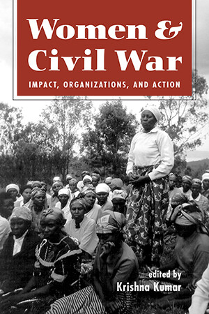 Women and Civil War :impact, organizations, and action