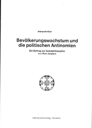 Bevölkerungswachstum und die politischen Antinomien :ein Beitrag zur Sozialphilosophie von Karl Jaspers