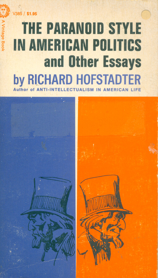 The paranoid style in American politics and other essays