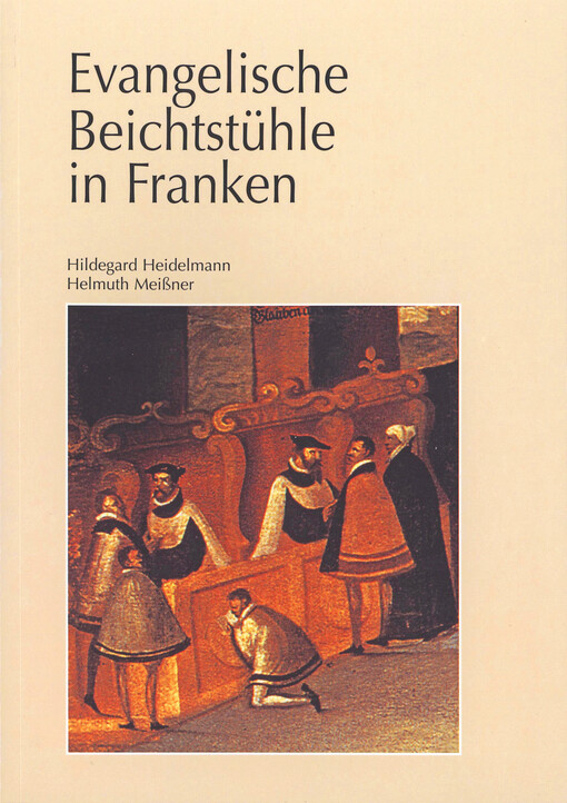 Evangelische Beichtstühle in Franken