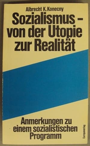 Sozialismus - von der Utopie zur Realität :