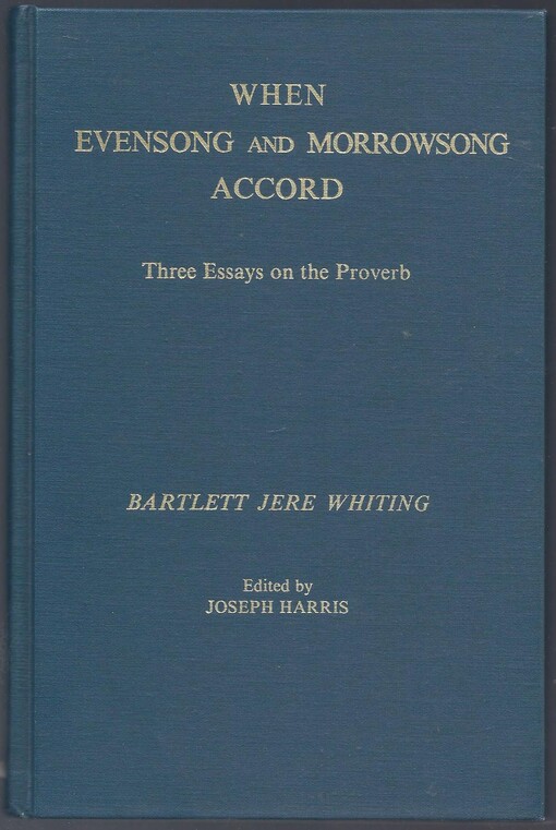 When evensong and morowsong accord :three essays on the proverb