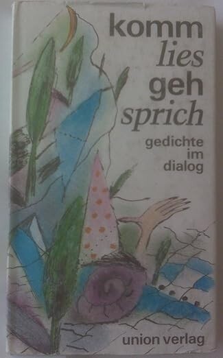 Komm lies geh sprich :Gedichte im Dialog