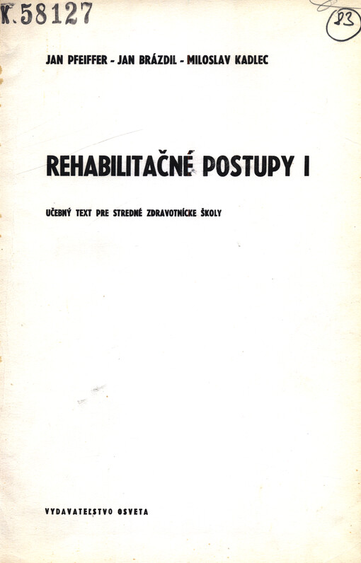 Rehabilitačné postupy : učebný text pre stredné zdravotnícke školy. 1