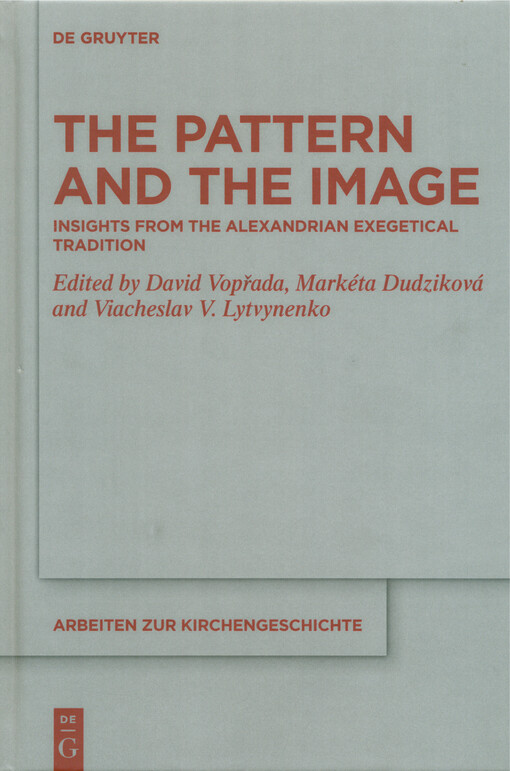 The pattern and the image : insights from the Alexandrian exegetical tradition