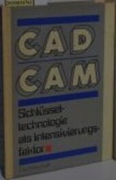 CAD/CAM :Schlüsseltechnologie als Intensivierungsfaktor
