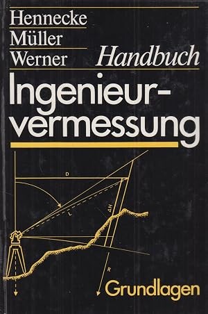Handbuch Ingenieurvermessung.[Bd. 1],Grundlagen