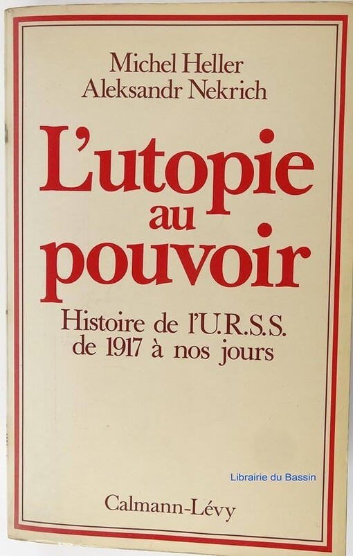 L'utopie au pouvoir :Historie de l'U.R.S. de 1917 à nos jours
