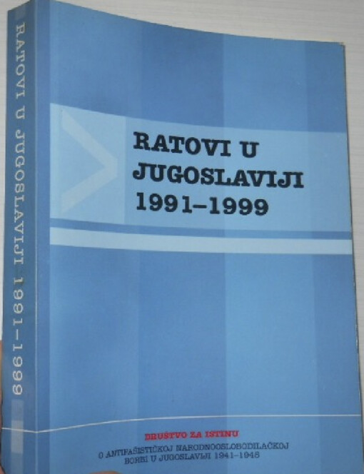 Ratovi u Jugoslaviji 1991-1999 :zbornik saopštenja i diskusije sa okruglog stola, Beograd, 7-9 novembar 2001